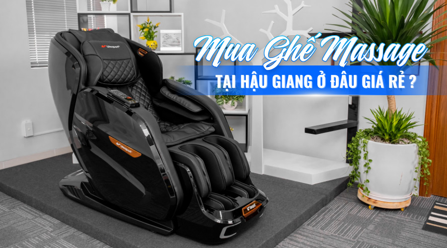 Mua Ghế Massage Tại Hậu Giang Ở Đâu Chính Hãng