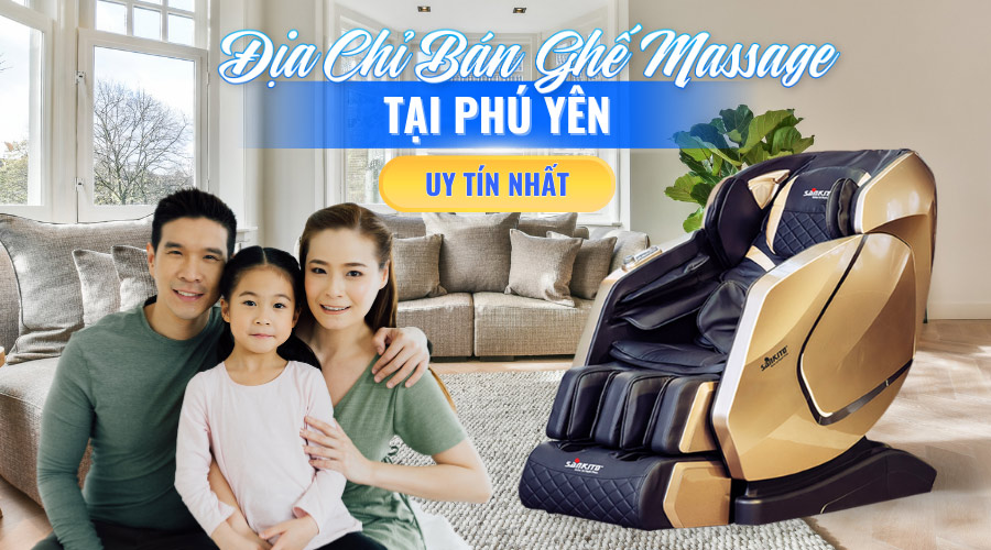 Địa Chỉ Bán Ghế Massage Tại Phú Yên Chất Lượng Nhất