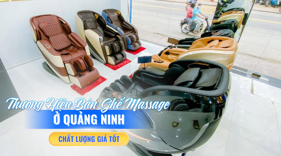 Thương Hiệu Bán Ghế Massage Ở Quảng Ninh Chất Lượng Giá Tốt