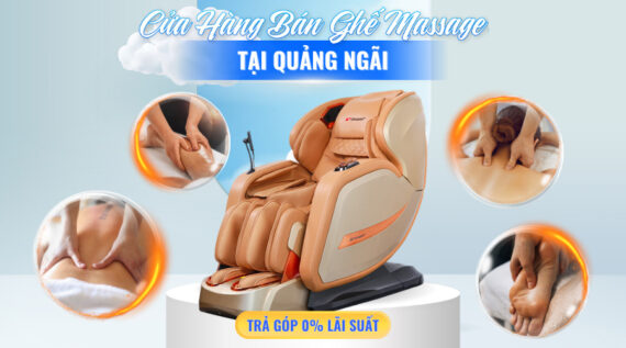 Cửa hàng bán ghế massage tại Quảng Ngãi trả góp 0% lãi suất