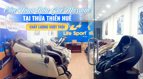 Cửa Hàng Bán Ghế Massage Tại Thừa Thiên Huế Chất Lượng Vượt Trội